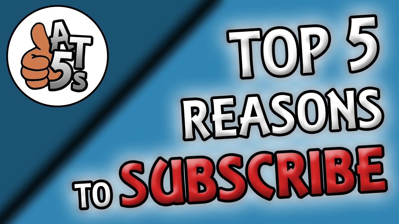 5 Reasons To Subscribe Youtube 5 Reasons To Subscribe Youtube