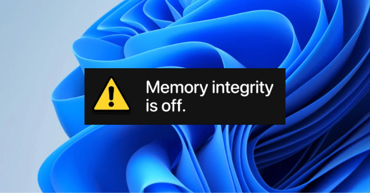 5 Ways To Fix Memory Integrity Errors On Windows 11 5 Ways To Fix Memory Integrity Errors On Windows 11