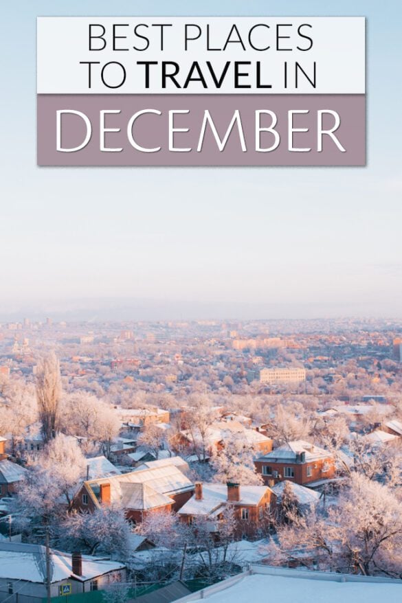 7 Magical Places To Travel In December Places That Feel Like Another World 7 Magical Places To Travel In December Places That Feel Like Another World