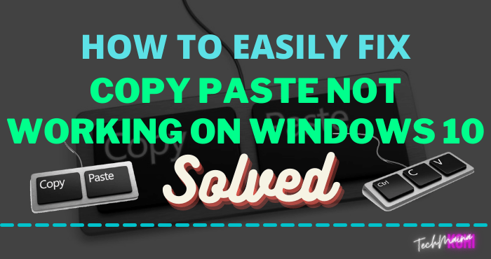 8 Ways How To Fix Copy And Paste Not Working In Windows 10 2022 8 Ways How To Fix Copy And Paste Not Working In Windows 10 2022