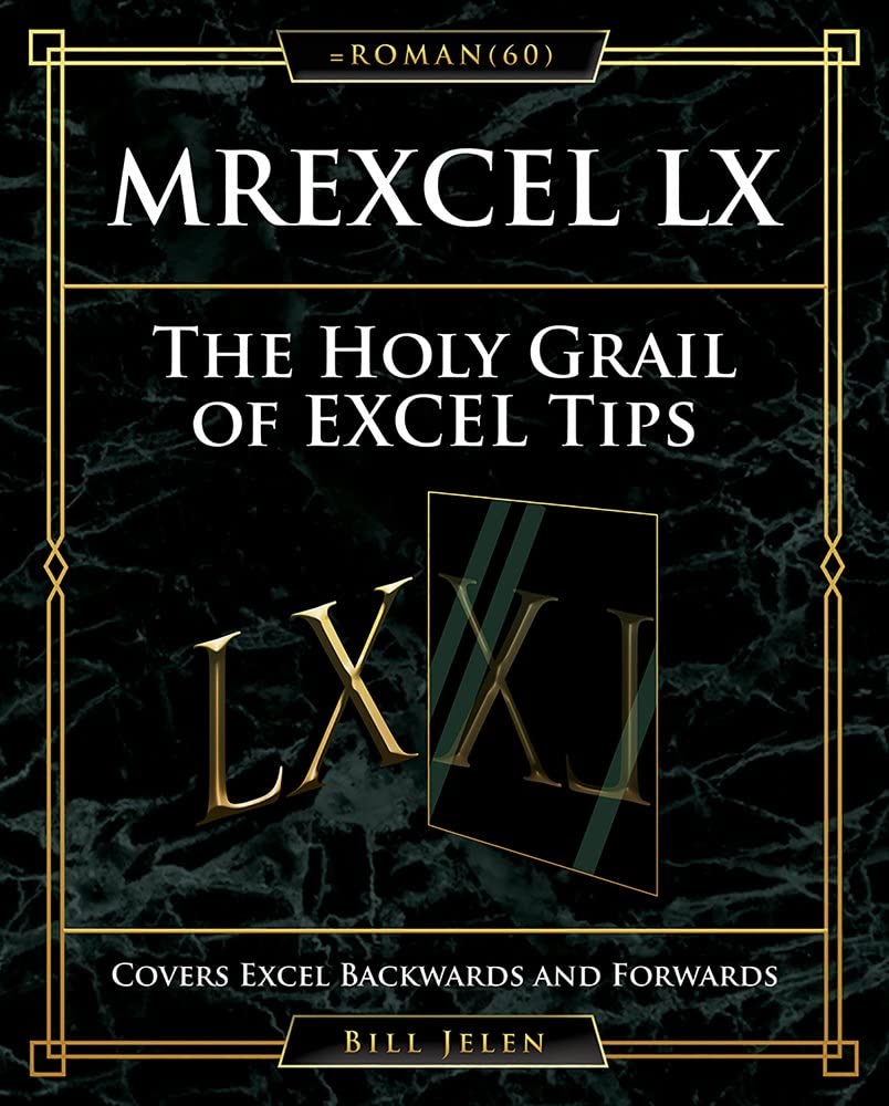 Amazon Com Mrexcel Lx The Holy Grail Of Excel Tips Covers Excel Backwards And Forwards 9781615470631 Jelen Bill Books Amazon Com Mrexcel Lx The Holy Grail Of Excel Tips Covers Excel Backwards And Forwards 9781615470631 Jelen Bill Books