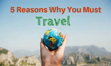 Five Reasons To Travel Five Reasons To Travel