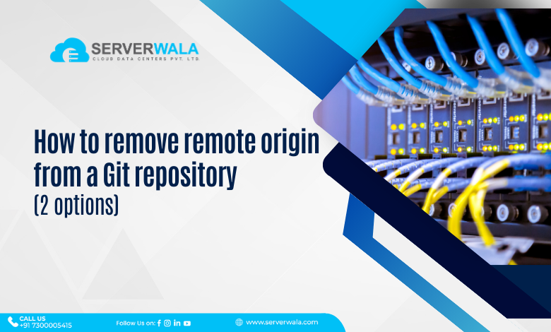 5 Ways to Remove Remote Origin