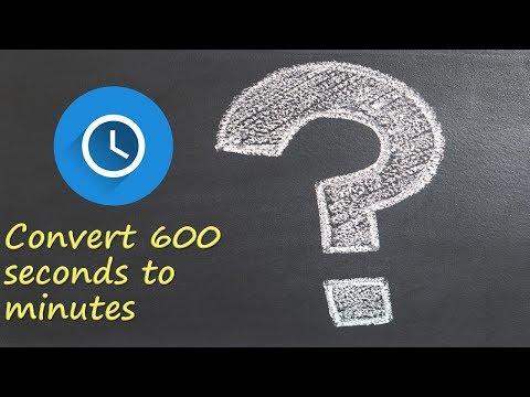 600 Seconds Unveiled: A Quick Conversion Guide