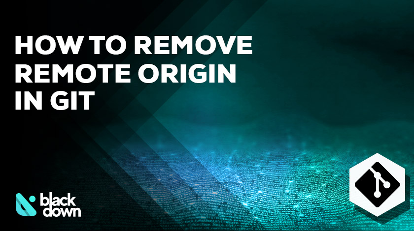 How To Remove Remote Origin From Git Blackdown How To Remove Remote Origin From Git Blackdown