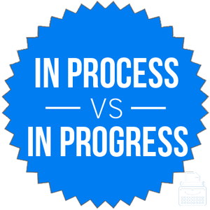 Unraveling the In-Progress vs. In-Process Mystery