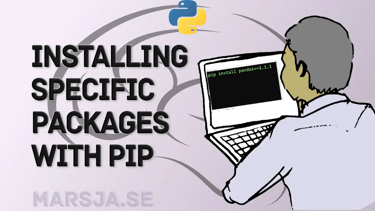 Pip Install Specific Version Of A Python Package 2 Steps Pip Install Specific Version Of A Python Package 2 Steps