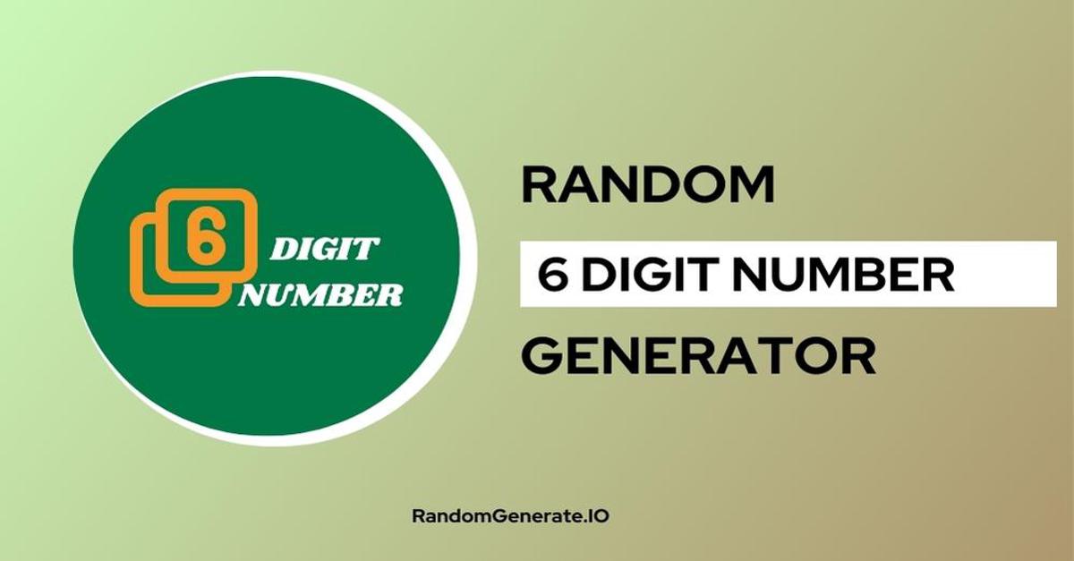Random 6 Digit Number Generator Random 6 Digit Number Generator