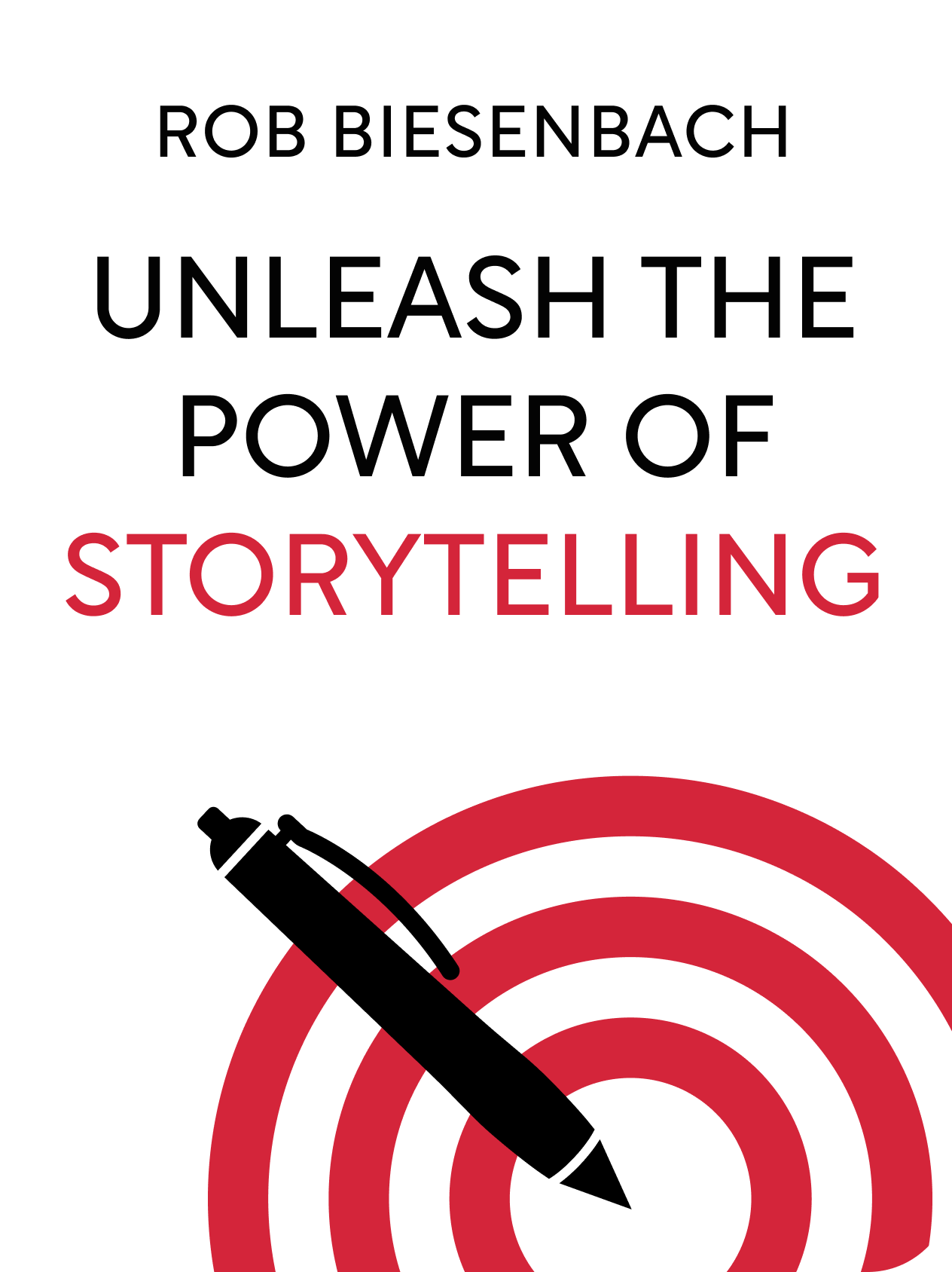 Unleash The Power Of Storytelling Book Summary By Rob Biesenbach Unleash The Power Of Storytelling Book Summary By Rob Biesenbach